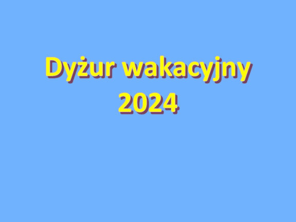 Obraz przedstawia Organizacja dyżuru wakacyjnego w 2024 roku